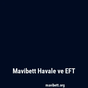 Mavibett Havale ve EFT