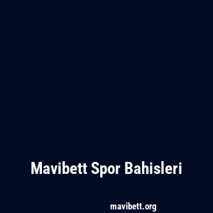 Mavibett Spor Bahisleri